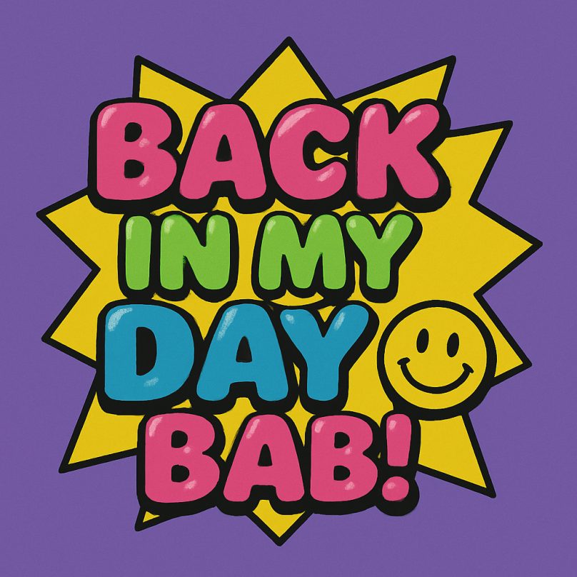 BACK IN MY DAY BAB! w/ Just Soriah & Simone Robinson